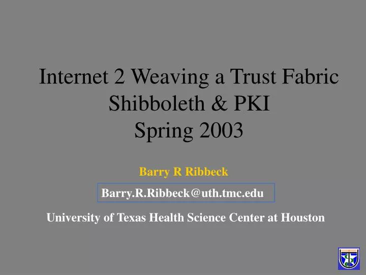 internet 2 weaving a trust fabric shibboleth pki spring 2003