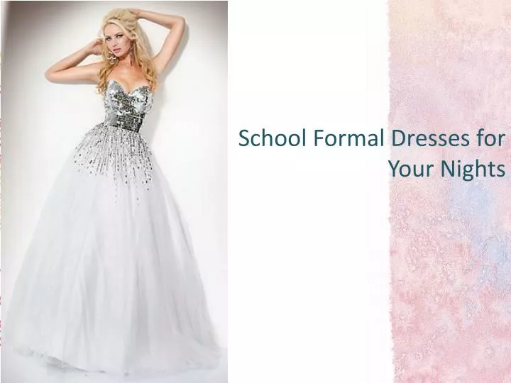 school formal dresses for your nights