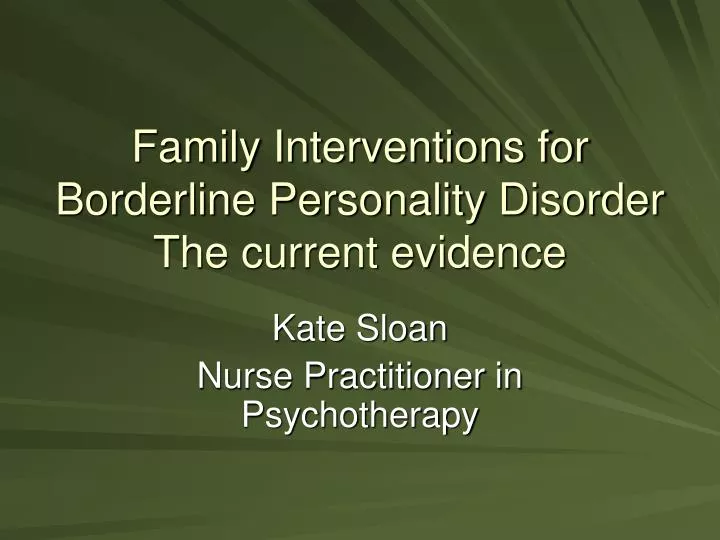 family interventions for borderline personality disorder the current evidence