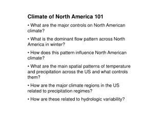 Climate of North America 101 What are the major controls on North American climate? What is the dominant flow pattern