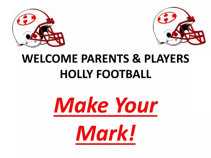 welcome parents players holly football