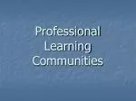 Professional Learning Communities - slide 1