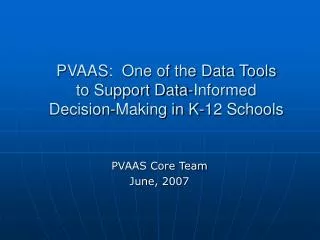 PVAAS: One of the Data Tools to Support Data-Informed Decision-Making in K-12 Schools