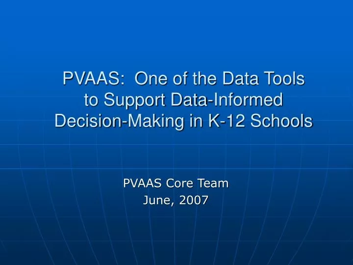 pvaas one of the data tools to support data informed decision making in k 12 schools