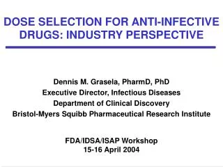 DOSE SELECTION FOR ANTI-INFECTIVE DRUGS: INDUSTRY PERSPECTIVE