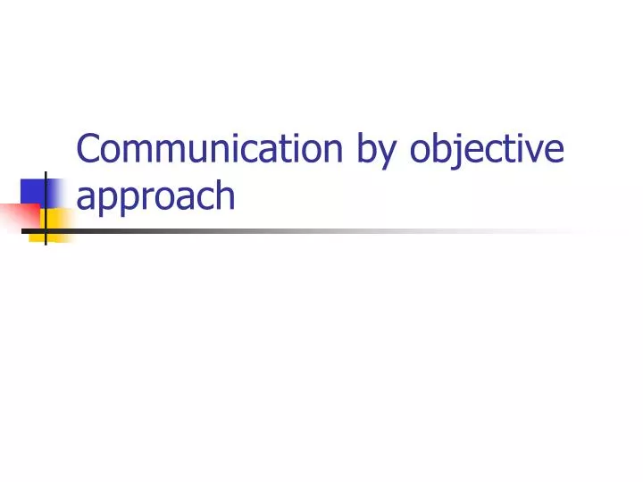 communication by objective approach