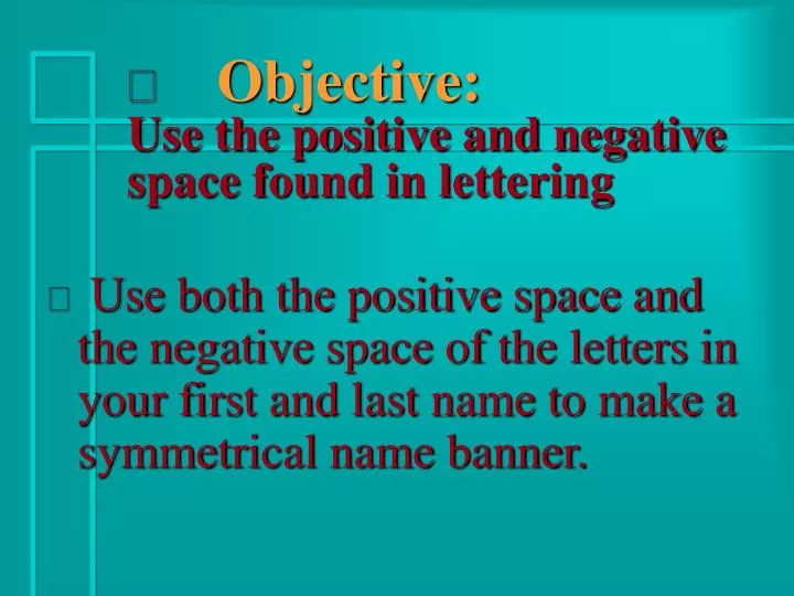 objective use the positive and negative space found in lettering