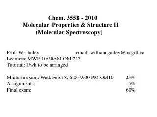 Chem. 355B - 2010 Molecular Properties &amp; Structure II (Molecular Spectroscopy)