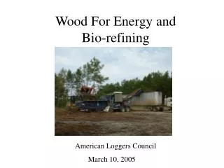 Wood For Energy and Bio-refining