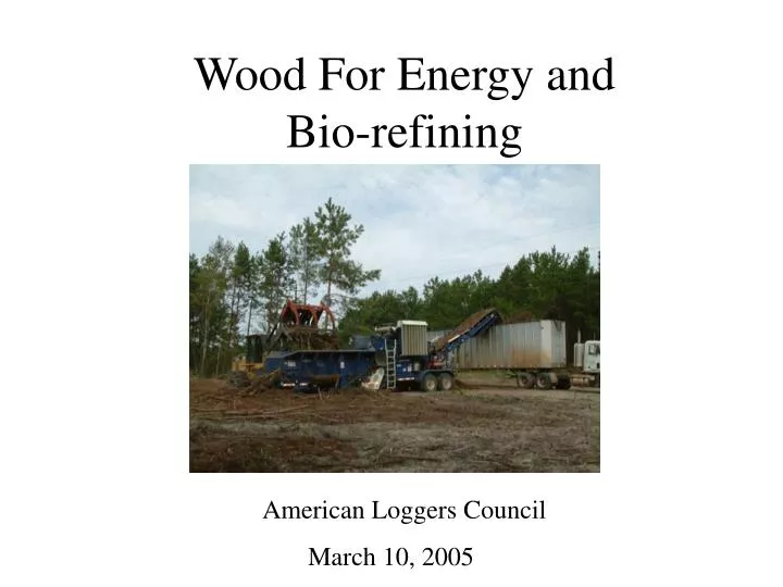 wood for energy and bio refining