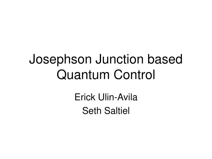 josephson junction based quantum control