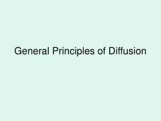 General Principles of Diffusion