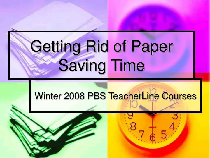 getting rid of paper saving time