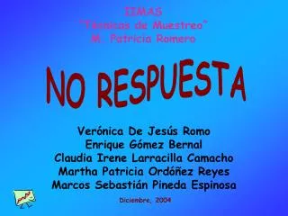 Verónica De Jesús Romo Enrique Gómez Bernal Claudia Irene Larracilla Camacho Martha Patricia Ordóñez Reyes Marcos Sebast