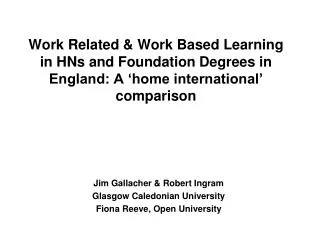 Work Related &amp; Work Based Learning in HNs and Foundation Degrees in England: A ‘home international’ comparison