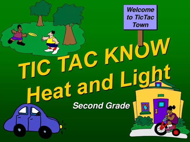 tic tac know heat and light