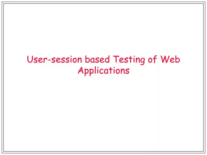 user session based testing of web applications