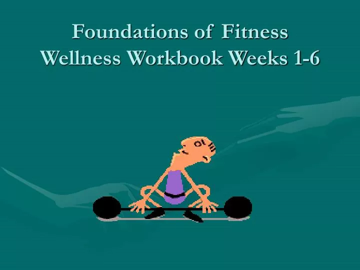 foundations of fitness wellness workbook weeks 1 6