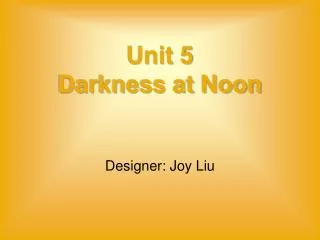 Unit 5 Darkness at Noon