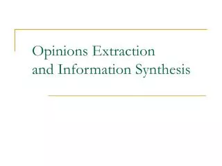 Opinions Extraction and Information Synthesis