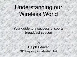 Understanding our Wireless World