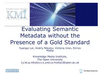 Evaluating Semantic Metadata without the Presence of a Gold Standard