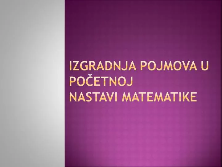 izgradnja pojmova u po etnoj nastavi matematike