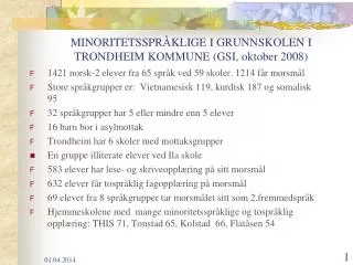 MINORITETSSPRÅKLIGE I GRUNNSKOLEN I TRONDHEIM KOMMUNE (GSI, oktober 2008)