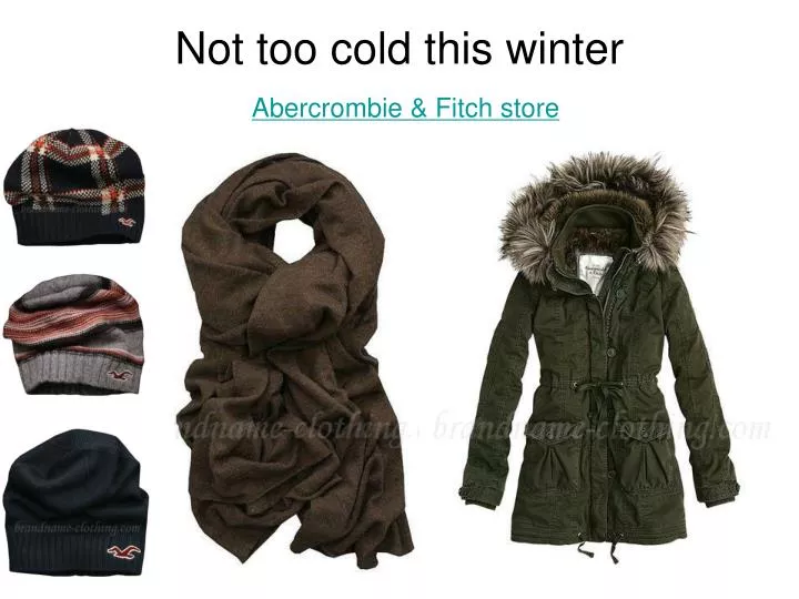 not too cold this winter abercrombie fitch store