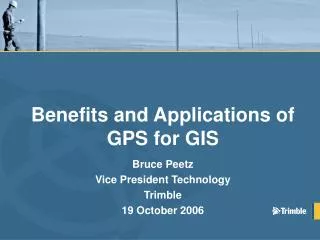Benefits and Applications of GPS for GIS