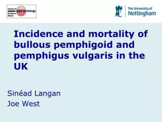 Incidence and mortality of bullous pemphigoid and pemphigus vulgaris in the UK