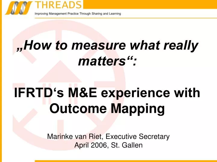 how to measure what really matters ifrtd s m e experience with outcome mapping