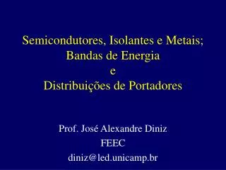 Semicondutores, Isolantes e Metais; Bandas de Energia e Distribuições de Portadores