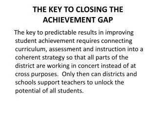 THE KEY TO CLOSING THE ACHIEVEMENT GAP