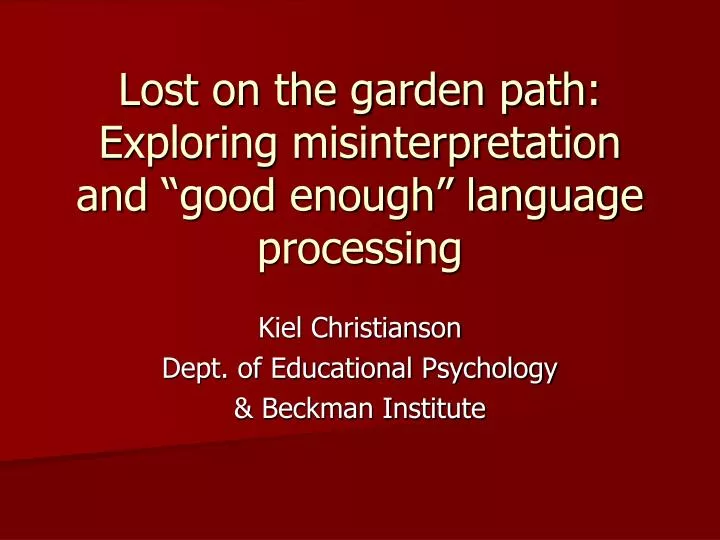 lost on the garden path exploring misinterpretation and good enough language processing
