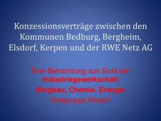 Konzessionsverträge zwischen den Kommunen Bedburg, Bergheim, Elsdorf, Kerpen und der RWE Netz AG