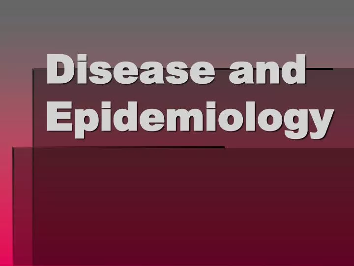 disease and epidemiology