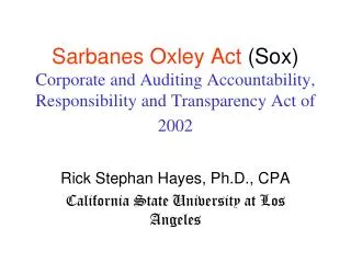 Sarbanes Oxley Act (Sox) Corporate and Auditing Accountability, Responsibility and Transparency Act of 2002
