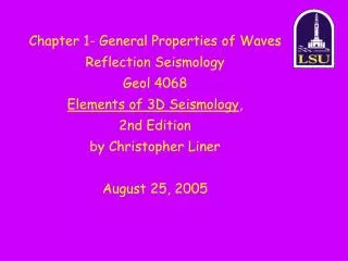 Chapter 1- General Properties of Waves Reflection Seismology Geol 4068 Elements of 3D Seismology , 2nd Edition by Christ