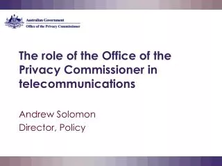 The role of the Office of the Privacy Commissioner in telecommunications