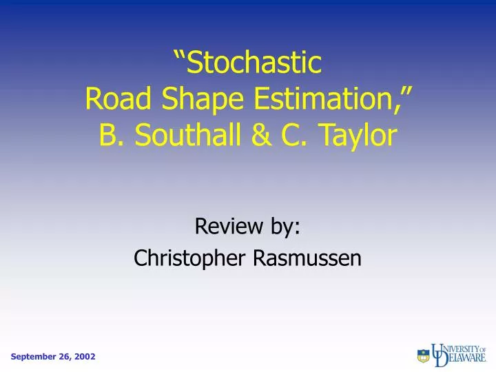 stochastic road shape estimation b southall c taylor