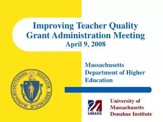 Improving Teacher Quality Grant Administration Meeting April 9, 2008
