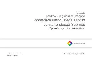 Viimaste põhikooli- ja gümnaasiumiõppe õppekavauuendustega seotud põhilahendus e d Soomes