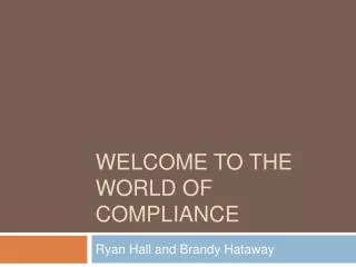 Welcome to the World of Compliance