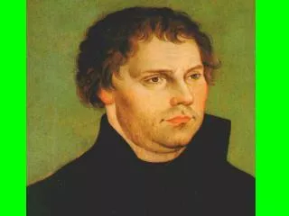 The Reformation And Martin Luther