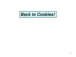 Back to Cookies!