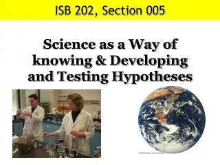 Science as a Way of knowing &amp; Developing and Testing Hypotheses