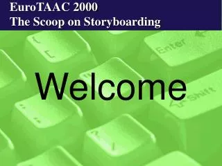 EuroTAAC 2000 The Scoop on Storyboarding