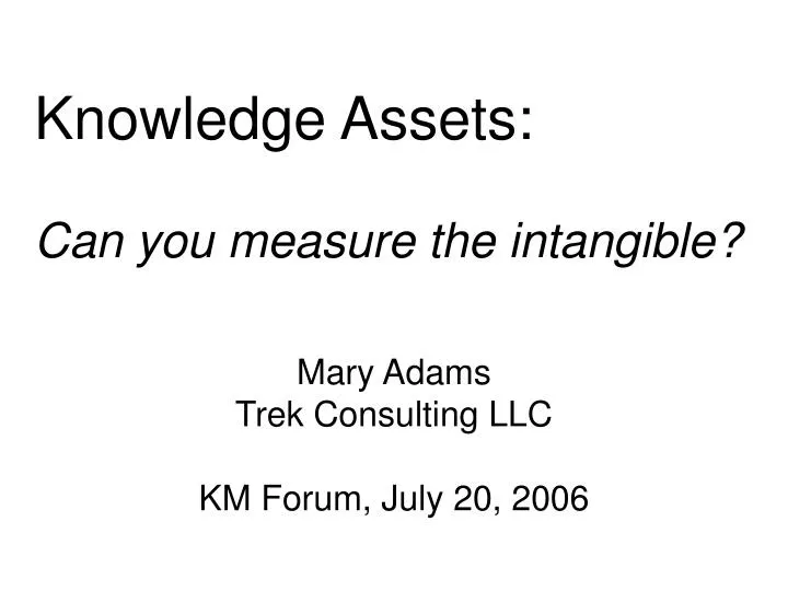 knowledge assets can you measure the intangible