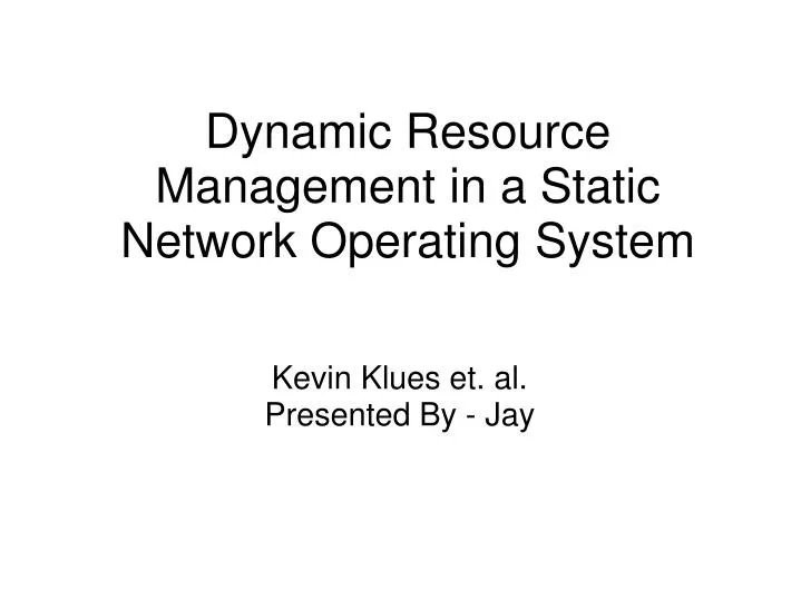 dynamic resource management in a static network operating system
